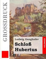 Schloss Hubertus: Roman : die 2 Bucher in e. Bd 8026887522 Book Cover