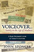 Voiceover...Sanity in the Age of Madness: 'a Baby Boomer's Look at Today's Culture'. 1461018943 Book Cover