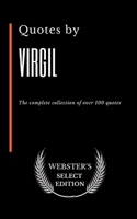 Quotes by Virgil: The complete collection of over 100 quotes B086Y7D45V Book Cover