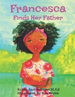 Francesca Finds Her Father (Francesca Book Series) 1690609575 Book Cover