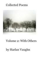 Collected Poems : Volume 2: with Others 1478369965 Book Cover