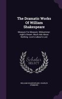 Measure for Measure. Midsummer-Night's Dream. Much Ado about Nothing. Love's Labour's Lost 134780255X Book Cover