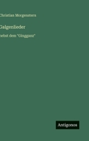 Galgenlieder: nebst dem Gingganz 3563168016 Book Cover