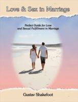 Love and Sex in Marriage: Perfect Guide for Love and Sexual Fulfillment in Marriage 1425185851 Book Cover