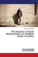 The Impacts of Social Deformations on Children Status in Sudan 3659382167 Book Cover