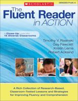 The Fluent Reader in Action: 5 and Up: A Rich Collection of Research-Based, Classroom-Tested Lessons and Strategies for Improving Fluency and Comprehension 0439633419 Book Cover