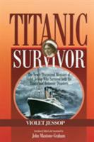 Titanic Survivor: The Newly Discovered Memoirs of Violet Jessop Who Survived Both the Titanic and Britannic Disasters 1574091840 Book Cover
