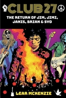 CLUB 27: The Return of Jim Morrison, Jimi Hendrix, Janis Joplin, Brian Jones & Syd Barrett: Rock Dystopia: Rebellion and Freedom among the Stars of Rock - English British Version B0DQLPKDLN Book Cover