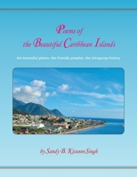 Poems of the Beautiful Caribbean Islands: the beautiful places, the friendly peoples, the intriguing history 1038354137 Book Cover
