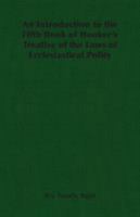 An Introduction to the Fifth Book of Hooker's Treatise of the Laws of Ecclesiastical Polity 1022854313 Book Cover