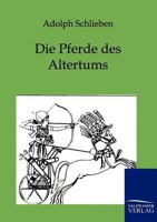Die Pferde Des Altertums 3864443369 Book Cover