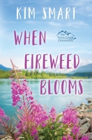 When Fireweed Blooms 195248720X Book Cover