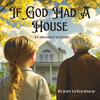 If God Had a House: A Children's Story 1964959403 Book Cover