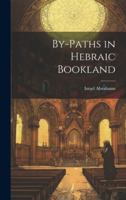 By-paths in Hebraic Bookland 1022035304 Book Cover