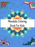 Mandala Coloring Book For Kids: Big Coloring Book Mandalas to Color For Relaxation with 70 Cute Mandalas For Toddlers, Kids over 3 Years Old and Anyone who loves Mandala 075100393X Book Cover