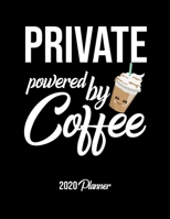 Private Powered By Coffee 2020 Planner: Private Planner, Gift idea for coffee lover, 120 pages 2020 Calendar for Private 1650384173 Book Cover