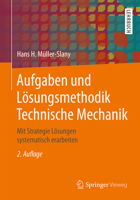 Aufgaben und Lösungsmethodik Technische Mechanik: Mit Strategie Lösungen systematisch erarbeiten 3658224193 Book Cover