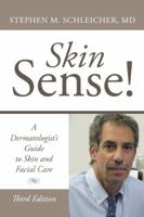 Skin Sense!: A Dermatologist's Guide to Skin and Facial Care 0595317995 Book Cover