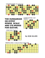 The Hungarian or Gypsy Minor Scale and its Modes for Guitar 1505423384 Book Cover