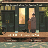House on the Canal: The True Story of the House That Hid Anne Frank B0GMYQHN5C Book Cover