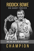 RIDDICK BOWE: WBA, WBC, WBO and IBF Heavyweight Champion B0C2S1M9KR Book Cover