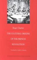The Cultural Origins of the French Revolution 0822309939 Book Cover
