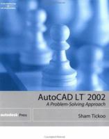 AutoCAD LT 2002: A Problem-Solving Approach (AutoCAD LT) 0766838544 Book Cover