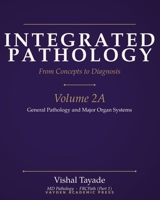 Integrated Pathology: From Concepts to Diagnosis — Volume 2A: General Pathology and Major Organ Systems 816867300X Book Cover