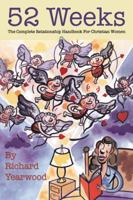 52 Weeks The Complete Relationship Handbook for Christian Women 0981565123 Book Cover