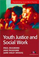 Youth Justice and Social Work (Transforming Social Work Practice Series) 184445066X Book Cover