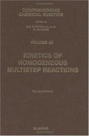Kinetics of Homogeneous Multistep Reactions (Comprehensive Chemical Kinetics) 0444826068 Book Cover