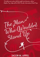 The Man Who Wouldn't Stand Up 1908885114 Book Cover