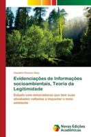 Evidenciações de Informações socioambientais, Teoria da Legitimidade: Estudo com mineradoras que tem suas atividades voltadas a impactar o meio ambiente 6139652138 Book Cover