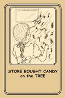 Store Bought Candy on the Tree 1477270841 Book Cover