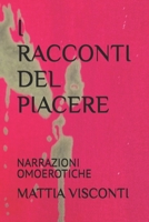I RACCONTI DEL PIACERE: NARRAZIONI OMOEROTICHE (Italian Edition) B0F269J8LD Book Cover