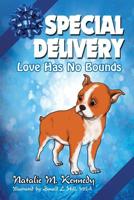 Special Delivery: Love Has No Bounds 1539341151 Book Cover