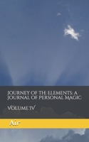 Journey of the Elements: a Journal of Personal Magic: Volume IV: Air B08QLKZ2N2 Book Cover