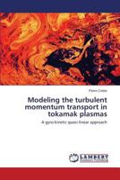 Modeling the turbulent momentum transport in tokamak plasmas 3659411035 Book Cover