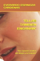 "ELLAS TAMBIEN ENGAÑAN": “las razones ocultas del deseo y la traición" (Spanish Edition) B0FG1HJZSQ Book Cover