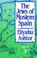 Jews of Moslem Spain 0827604270 Book Cover