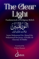 The Clear Light: Fundamentals of Religious Beliefs: النور المبين في ... الدين 9394834958 Book Cover