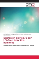 Expresion de Hsp70 Por UV-B En Linfocitos Humanos 3659047473 Book Cover