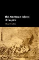 The American School of Empire 110714020X Book Cover