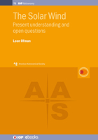 Solar Wind: Present Understanding and Open Questions 0750314737 Book Cover