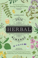 Llewellyn's 2026 Herbal Almanac: A Practical Guide to Growing, Cooking & Crafting (Llewellyn's 2026 Calendars, Almanacs & Datebooks, 5) 0738775207 Book Cover