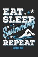 Eat Sleep Swimming Repeat Calender 2020: Funny Cool Swimmer Calender 2020 Monthly & Weekly Planner - 6x9 - 128 Pages - Cute Gift For Swim Instructor, Swim Coach, Swimming Fan, Swim Club 1676084029 Book Cover