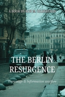 THE BERLIN RESURGENCE: Espionage & Information warfare B0FWC28CRM Book Cover