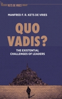 Quo Vadis?: The Existential Challenges of Leaders 3030667014 Book Cover
