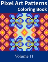 Pixel Art Patterns Coloring Book 11 B09C1KRVHC Book Cover