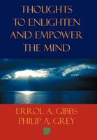 Thoughts to Enlighten and Empower the Mind: 2001 Questions and Philosophical Thoughts to Inspire, Enlighten, and Empower Our  World to Limitless Heights 1456740717 Book Cover